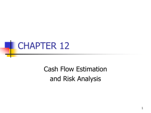 CHAPTER 12 Cash Flow Estimation and Risk Analysis 1