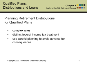 Qualified Plans: Distributions and Loans Planning Retirement Distributions for Qualified Plans
