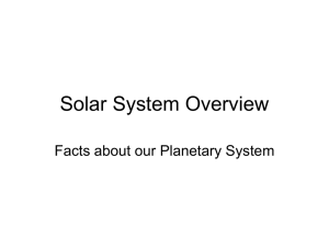 Solar System Overview Facts about our Planetary System