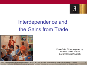 Interdependence and the Gains from Trade PowerPoint Slides prepared by: Andreea CHIRITESCU