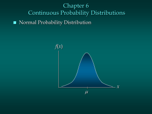 Chapter 6 Continuous Probability Distributions  Normal Probability Distribution