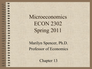 Microeconomics ECON 2302 Spring 2011 Marilyn Spencer, Ph.D.