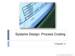 Systems Design: Process Costing Chapter 4