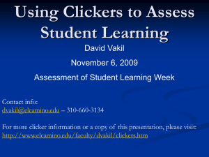 Using Clickers to Assess Student Learning David Vakil November 6, 2009