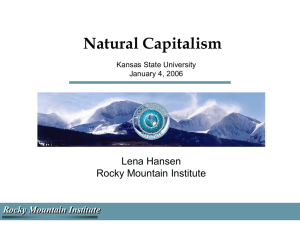Natural Capitalism Lena Hansen Rocky Mountain Institute Kansas State University