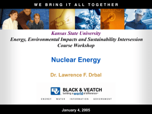 Nuclear Energy Dr. Lawrence F. Drbal Kansas State University