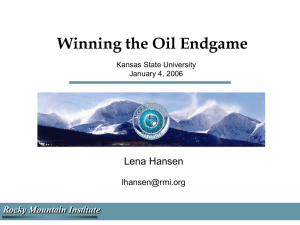 Winning the Oil Endgame Lena Hansen Rocky Mountain Institute