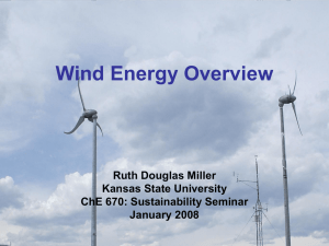 Wind Energy Overview Ruth Douglas Miller Kansas State University ChE 670: Sustainability Seminar