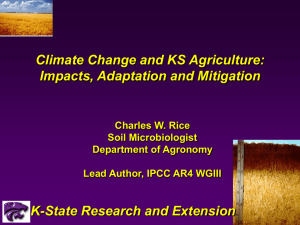 Climate Change and KS Agriculture: Impacts, Adaptation and Mitigation Charles W. Rice