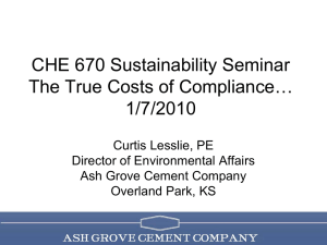 CHE 670 Sustainability Seminar The True Costs of Compliance… 1/7/2010 Curtis Lesslie, PE