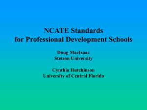 NCATE Standards for Professional Development Schools Doug MacIsaac Stetson University