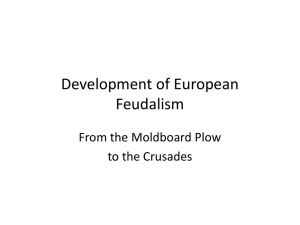 Development of European Feudalism From the Moldboard Plow to the Crusades