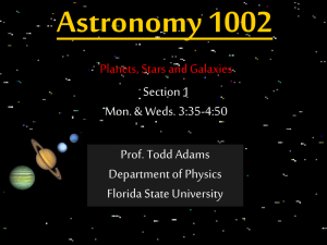 Astronomy 1002 Welcome! Planets, Stars and Galaxies Section 1