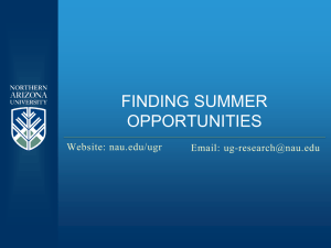 FINDING SUMMER OPPORTUNITIES Website: nau.edu/ugr Email: