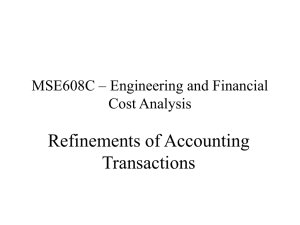 Refinements of Accounting Transactions MSE608C – Engineering and Financial Cost Analysis