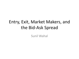 Entry, Exit, Market Makers, and the Bid-Ask Spread Sunil Wahal
