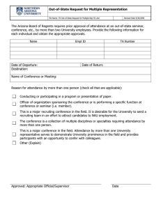 The Arizona Board of Regents requires prior approval of attendance... conference, etc., by more than two University employees. Provide the... Out-of-State Request for Multiple Representation