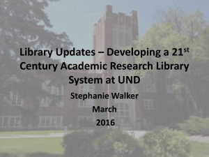 "Developing a 21st Century Academic Research Library System at UND