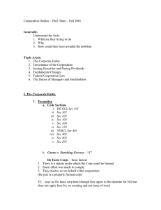 Corporation Outline – Prof. Slain – Fall 2001  Understand the facts: