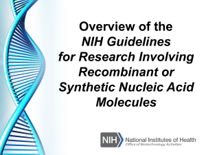 Overview of the NIH Guidelines for Research Involving Recombinant or Synthetic Nucleic Acid Molecules