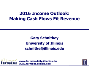 2016 Income Outlook: Making Cash Flows Fit Revenue Gary Schnitkey University of Illinois
