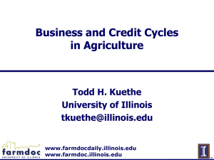 Business and Credit Cycles in Agriculture Todd H. Kuethe University of Illinois