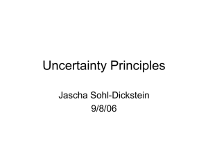 Uncertainty Principles Jascha Sohl-Dickstein 9/8/06