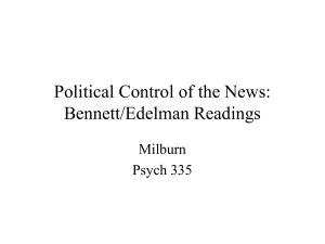 Political Control of the News: Bennett/Edelman Readings Milburn Psych 335