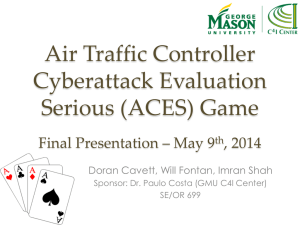 Air Traffic Controller Cyberattack Evaluation Serious (ACES) Game Final Presentation – May 9