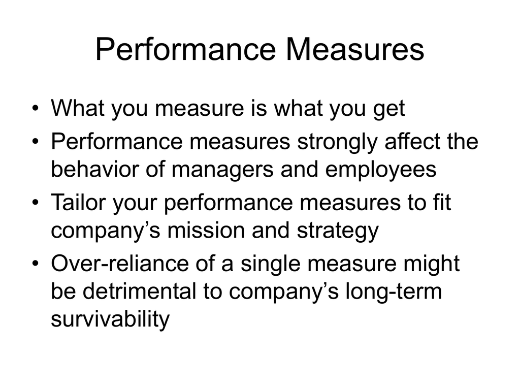 Performance measures. You get what you measure. Performance measurement.