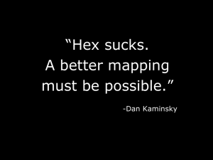 “Hex sucks. A better mapping must be possible.” -Dan Kaminsky