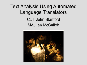 Stanford, J. McCulloh, I. (2006) Text Analysis Using Automated Language Translators. Proceedings of the 14th Annual Army Research Lab - US Military Academy Technical Symposium, Aberdeen, MD 1 Nov 2006.