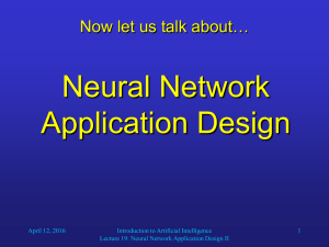 Neural Network Application Design Now let us talk about…