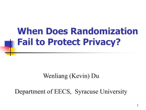 When does the randomization fail to protect privacy? (ppt file)