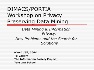 Data Mining and Information Privacy - New Problems and the Search For Solutions (ppt file)
