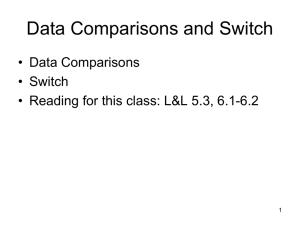 Data Comparisons and Switch • Data Comparisons • Switch