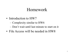 Homework • Introduction to HW7 – Complexity similar to HW6