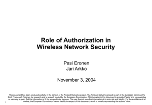 Role of Authorization in Wireless Network Security Pasi Eronen Jari Arkko