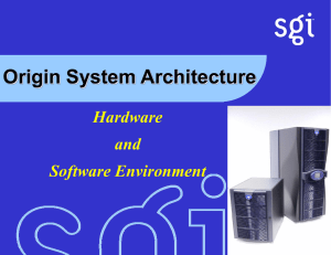 Origin System Architecture Hardware and Software Environment