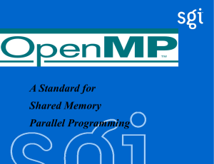A Standard for Shared Memory Parallel Programming TM
