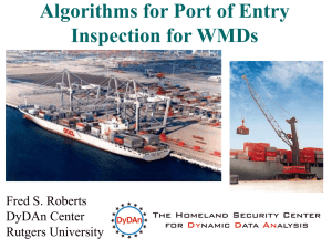 Algorithms for Port of Entry Inspection for WMDs (Also: REU Seminar at DIMACS, July 2008)
