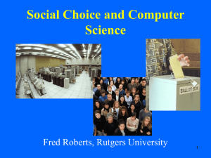 Social Choice and Computer Science Fred Roberts, Rutgers University 1