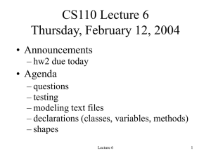 CS110 Lecture 6 Thursday, February 12, 2004 • Announcements • Agenda