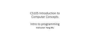 CS105 Introduction to Computer Concepts Intro to programming Instructor: Yang Mu