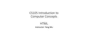 CS105 Introduction to Computer Concepts HTML Instructor: Yang Mu