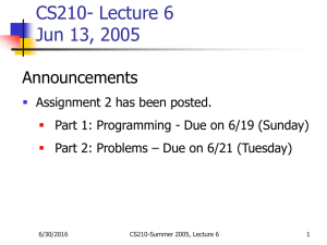 CS210- Lecture 6 Jun 13, 2005 Announcements