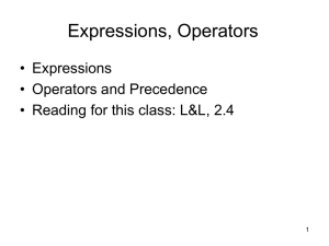 Expressions, Operators • Expressions • Operators and Precedence