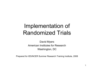 Implementation of Randomized Trials David Myers American Institutes for Research