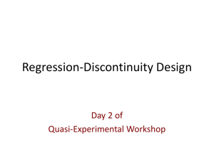 Regression-Discontinuity Design Day 2 of Quasi-Experimental Workshop