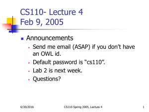 CS110- Lecture 4 Feb 9, 2005 Announcements